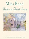 Battles at Thrush Green
